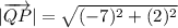 |\overrightarrow {QP}|=\sqrt{(-7)^2+(2)^2}