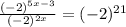 \frac{(-2)^{5x-3}}{(-2)^{2x}} =(-2)^{21}