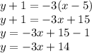 y + 1 = -3(x - 5)\\   y+1=-3x+15\\  y=-3x+15-1\\  y=-3x+14