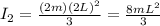 I_2= \frac{(2m)(2L)^2}{3} = \frac{8mL^2}{3}