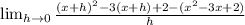 \lim_{h \rightarrow 0} \frac{(x + h)^2 - 3(x + h) + 2 - (x^2 -3x + 2)}{h}