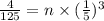 \frac{4}{125}=n\times (\frac{1}{5})^3