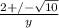 \frac{2+/- \sqrt{10} }{y}