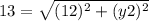 13= \sqrt{(12)^2+(y2)^2}