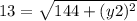 13= \sqrt{144+(y2)^2}