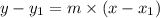 y - y_{1} = m\times (x-x_{1})