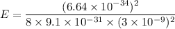 E=\dfrac{(6.64\times 10^{-34})^2}{8\times 9.1\times 10^{-31}\times (3\times 10^{-9})^2}