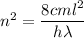 n^2=\dfrac{8cml^2}{h\lambda}