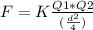 F = K\frac{Q1 *Q2}{(\frac{d^{2} }{4 })}