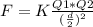 F = K\frac{Q1 *Q2}{(\frac{d}{2})^{2} }