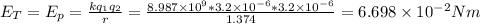 E_T = E_p = \frac{k q_1 q_2}{r} = \frac{8.987\times 10^9 * 3.2\times 10^{-6}*3.2\times 10^{-6}}{1.374} = 6.698 \times 10^{-2} Nm