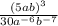 \frac{ {(5ab)}^{3} }{30 {a}^{ - 6}  {b}^{ - 7} }