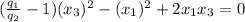 (\frac{q_{1}}{q_{2}}-1)(x_{3})^{2}-(x_{1})^{2} +2x_{1}x_{3}=0