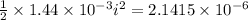 \frac{1}{2}\times 1.44\times 10^{-3}i^2=2.1415\times 10^{-6}