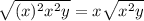 \sqrt{(x)^2x^2y} = x \sqrt{x^2y}
