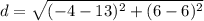 d=\sqrt{(-4-13)^{2}+(6-6)^{2}}