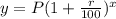 y=P(1+\frac{r}{100})^x