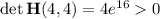\det\mathbf H(4,4)=4e^{16}0