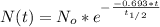 N(t)=N_{o}*e^{-\frac{-0.693*t}{t_{1/2} } }