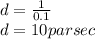 d=\frac{1}{0.1}\\d=10 parsec