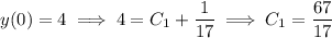 y(0)=4\implies4=C_1+\dfrac1{17}\implies C_1=\dfrac{67}{17}