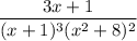 \dfrac{3x+1}{(x+1)^3(x^2+8)^2}