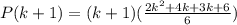 P(k+1)=(k+1)(\frac{2k^2+4k+3k+6}{6})