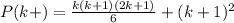 P(k+)=\frac{k(k+1)(2k+1)}{6}+(k+1)^2