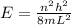E=\frac{n^{2}h^{2} }{8mL^{2} }