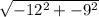 \sqrt{-12^2 + -9^2}