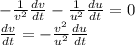 -\frac{1}{v^{2} }\frac{dv}{dt}-\frac{1}{u^{2} }\frac{du}{dt} =0\\ \frac{dv}{dt}=-\frac{v^{2} }{u^{2} } \frac{du}{dt}