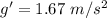 g'=1.67\ m/s^2