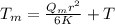 T_{m} = \frac{Q_{m}r^{2}}{6K} + T