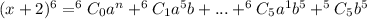 (x + 2)^6=^6C_0a^n+^6C_1a^{5}b+...+^6C_{5}a^1b^{5}+^5C_5b^5