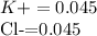 K+=0.045&#10;&#10;Cl-=0.045