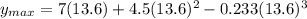 y_{max} = 7(13.6) + 4.5(13.6)^2 - 0.233(13.6)^3