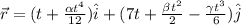 \vec r = (t +\frac{ \alpha t^4}{12})\hat i + (7t +\frac{ \beta t^2}{2} - \frac{\gamma t^3}{6})\hat j