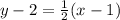 y - 2 = \frac{1}{2}(x - 1)
