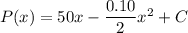 P(x)=50x-\dfrac{0.10}2x^2+C