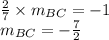 \frac{2}{7}  \times m_{BC}=-1\\ m_{BC}=-\frac{7}{2}