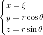 \begin{cases}x=\xi\\y=r\cos\theta\\z=r\sin\theta\end{cases}