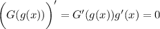 \bigg(G(g(x))\bigg)'=G'(g(x))g'(x)=0