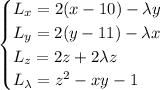 \begin{cases}L_x=2(x-10)-\lambda y\\L_y=2(y-11)-\lambda x\\L_z=2z+2\lambda z\\L_\lambda=z^2-xy-1\end{cases}