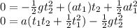 0=-\frac{1}{2}gt_2^2+(at_1)t_2+\frac{1}{2}at_1^2\\ 0=a(t_1t_2+\frac{1}{2}t_1^2)-\frac{1}{2}gt_2^2