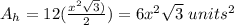 A_h=12(\frac{x^2\sqrt{3})}{2})=6x^2\sqrt{3}\ units^2