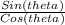\frac{Sin(theta)}{Cos (theta)}