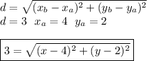 d= \sqrt{(x_b-x_a)^2+(y_b-y_a)^2} &#10;\\&#10;d=3 \ \ x_a= 4 \ \ y_a=2 \\  \\ \boxed{ 3= \sqrt{(x-4)^2+(y-2)^2} }