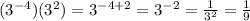 (3^{-4})(3^{2})=3^{-4+2}=3^{-2}= \frac{1}{3^{2}}  = \frac{1}{9}