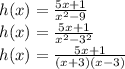 h(x)=\frac{5x+1}{x^2-9}\\h(x)=\frac{5x+1}{x^2-3^2}\\h(x)=\frac{5x+1}{(x+3)(x-3)}