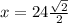 x=24\frac{\sqrt{2}}{2}